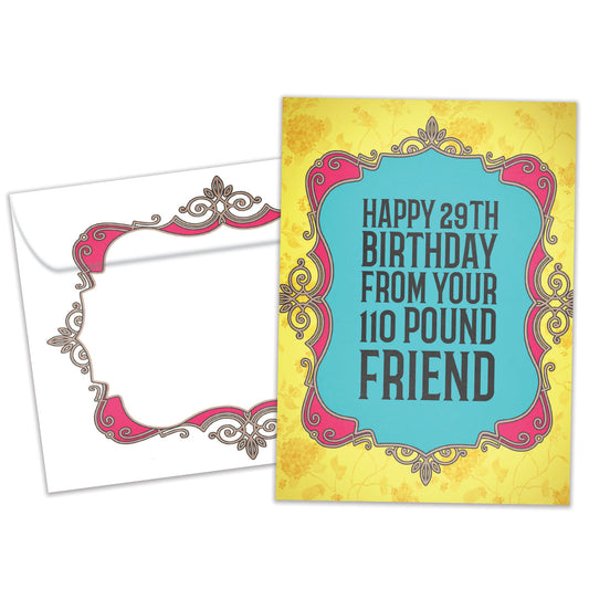 Front view of a Birthday greeting card featuring a colorful design with a message about being a 29-year-old and 110 pounds friend, with a matching envelope.