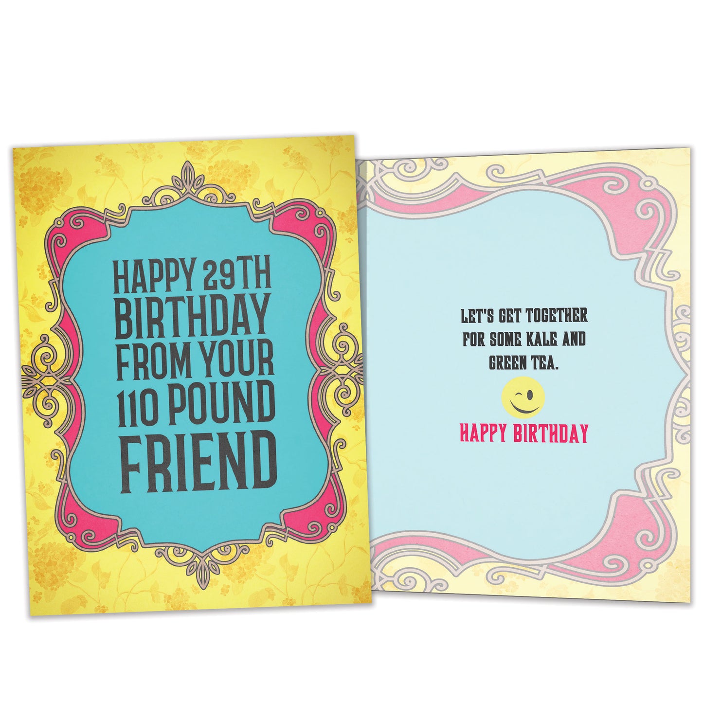 Front and inside view of a Birthday greeting card featuring a colorful design with a message about being a 29-year-old and 110 pounds friend, with matching design details inside.
