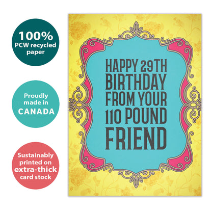 Front view of a Birthday greeting card with a colorful design and a message about being a 29-year-old and 110 pounds friend, highlighting its eco-friendly materials and made in Canada.