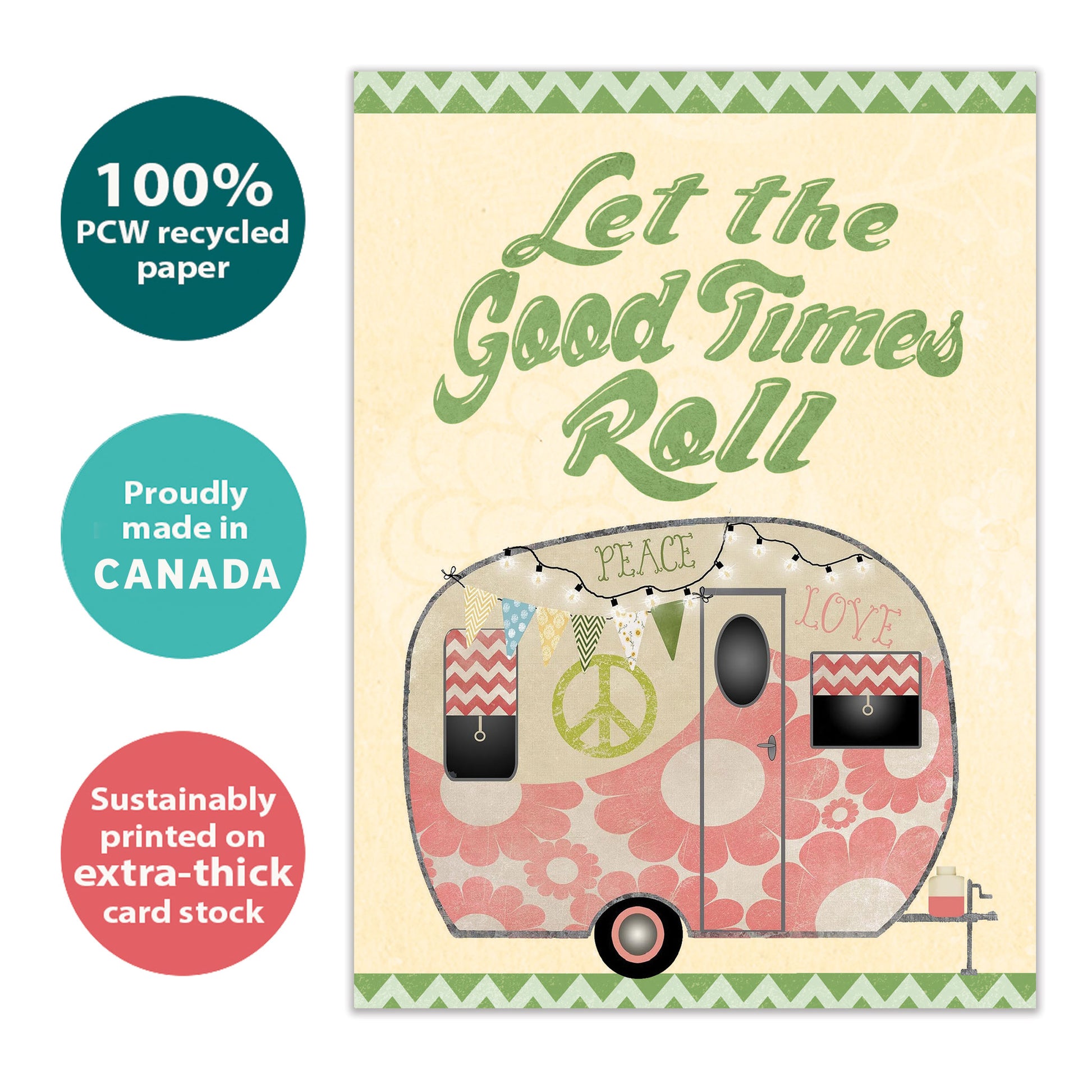 Front view of a birthday greeting card with an illustration of a camper trailer and the message "Let the good times roll", highlighting its eco-friendly materials and made in Canada.