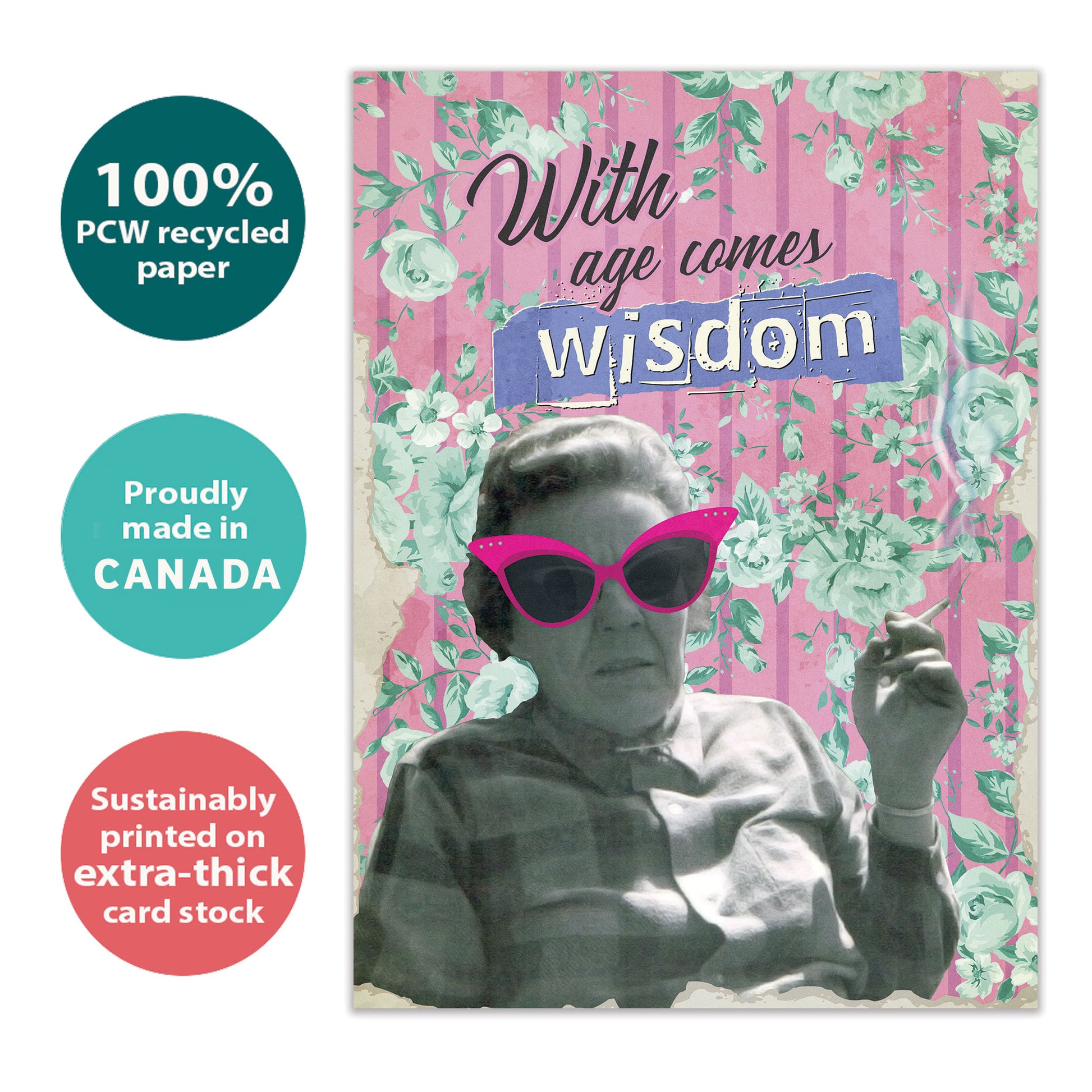 Front view of a Birthday greeting card with an old lady smoking and a message about wisdom and age, highlighting its eco-friendly materials and made in Canada.