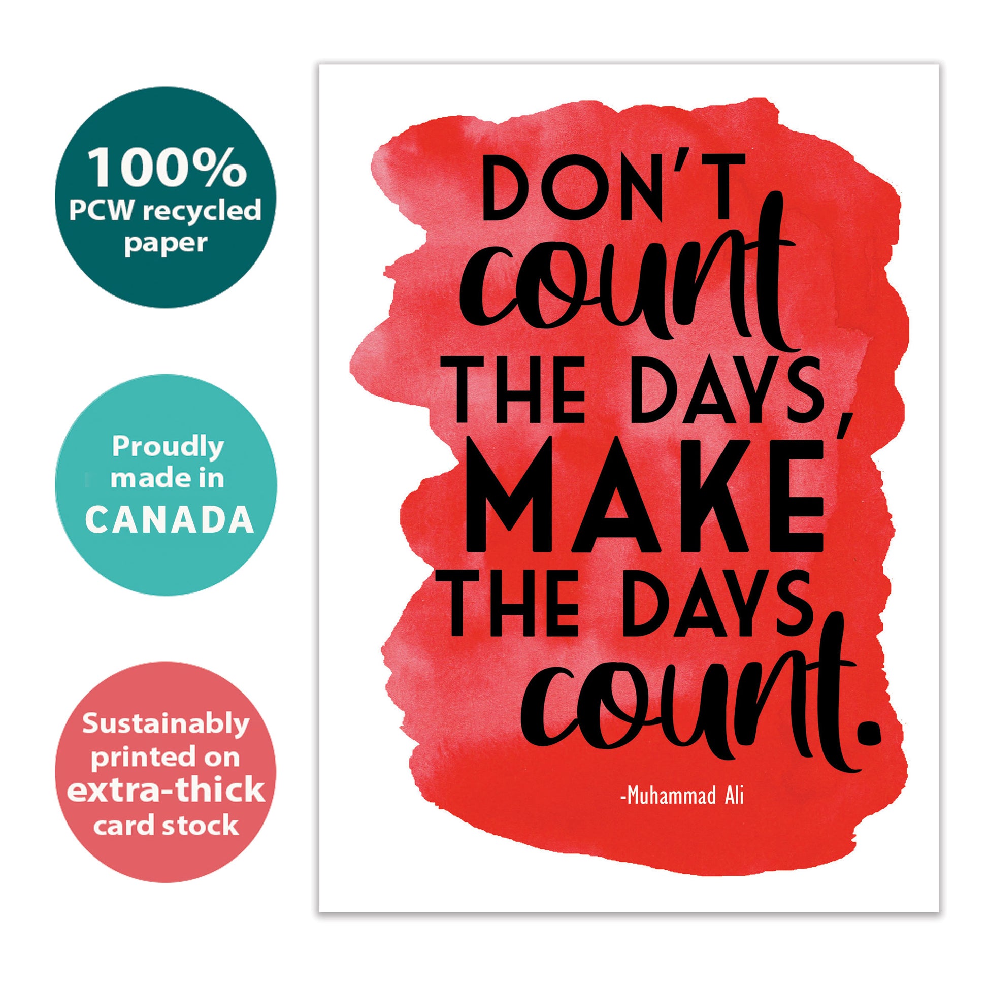 Front view of a Birthday greeting card with the words "don't count the days, make the days count" on a red background, highlighting its eco-friendly materials and made in Canada.