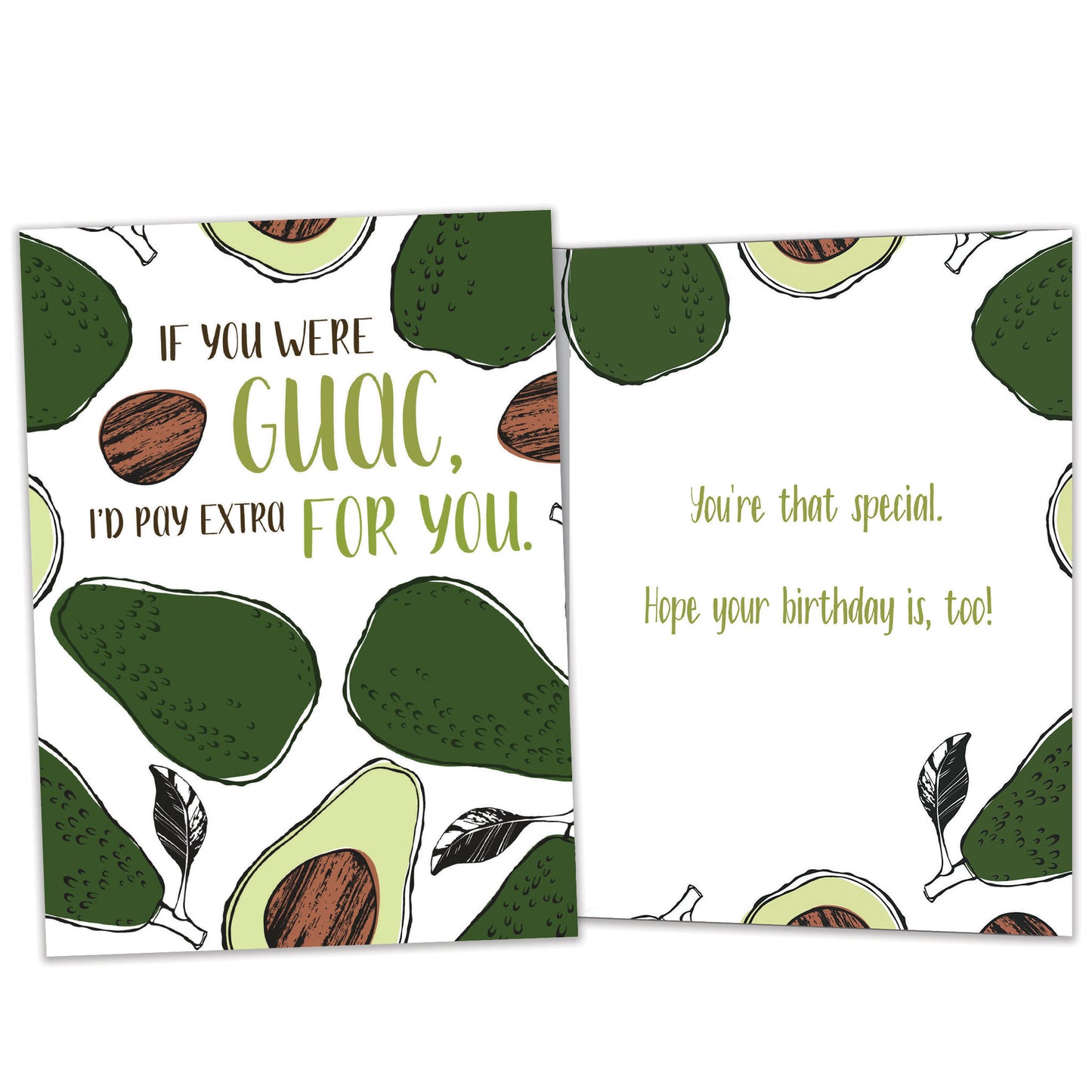 Front and inside view of a Birthday greeting card featuring the message "if you were guac, I'd pay extra for you" surrounded by avocados, with matching design details inside.