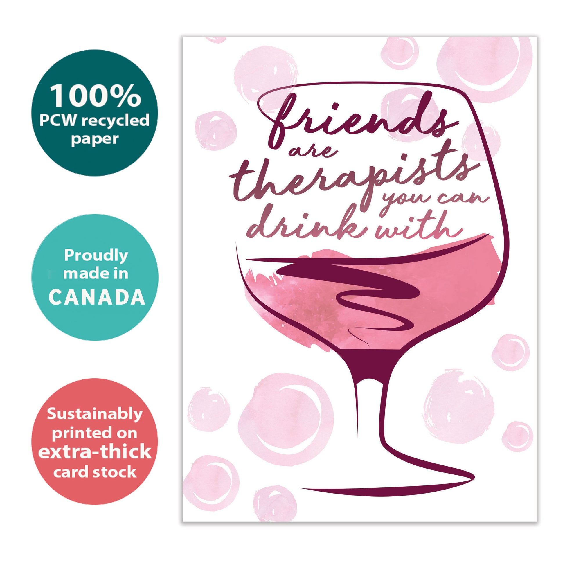 Front view of a Birthday greeting card with an illustration of a glass of wine and a message about friends being therapists, highlighting its eco-friendly materials and made in Canada.