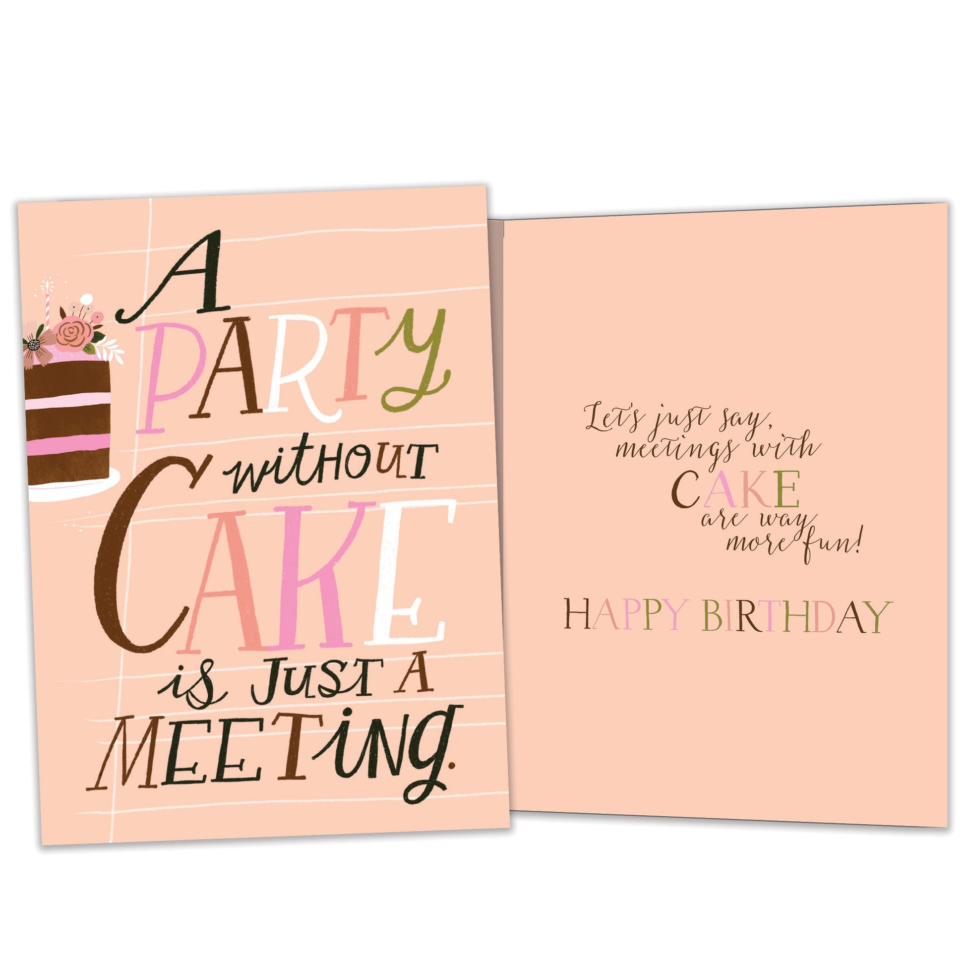Front and inside view of a Birthday greeting card featuring the words "A party without cake is just a meeting" on a peach background, with matching design details inside.