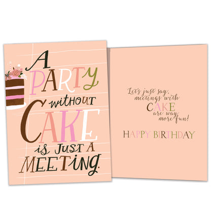 Front and inside view of a Birthday greeting card featuring the words "A party without cake is just a meeting" on a peach background, with matching design details inside.