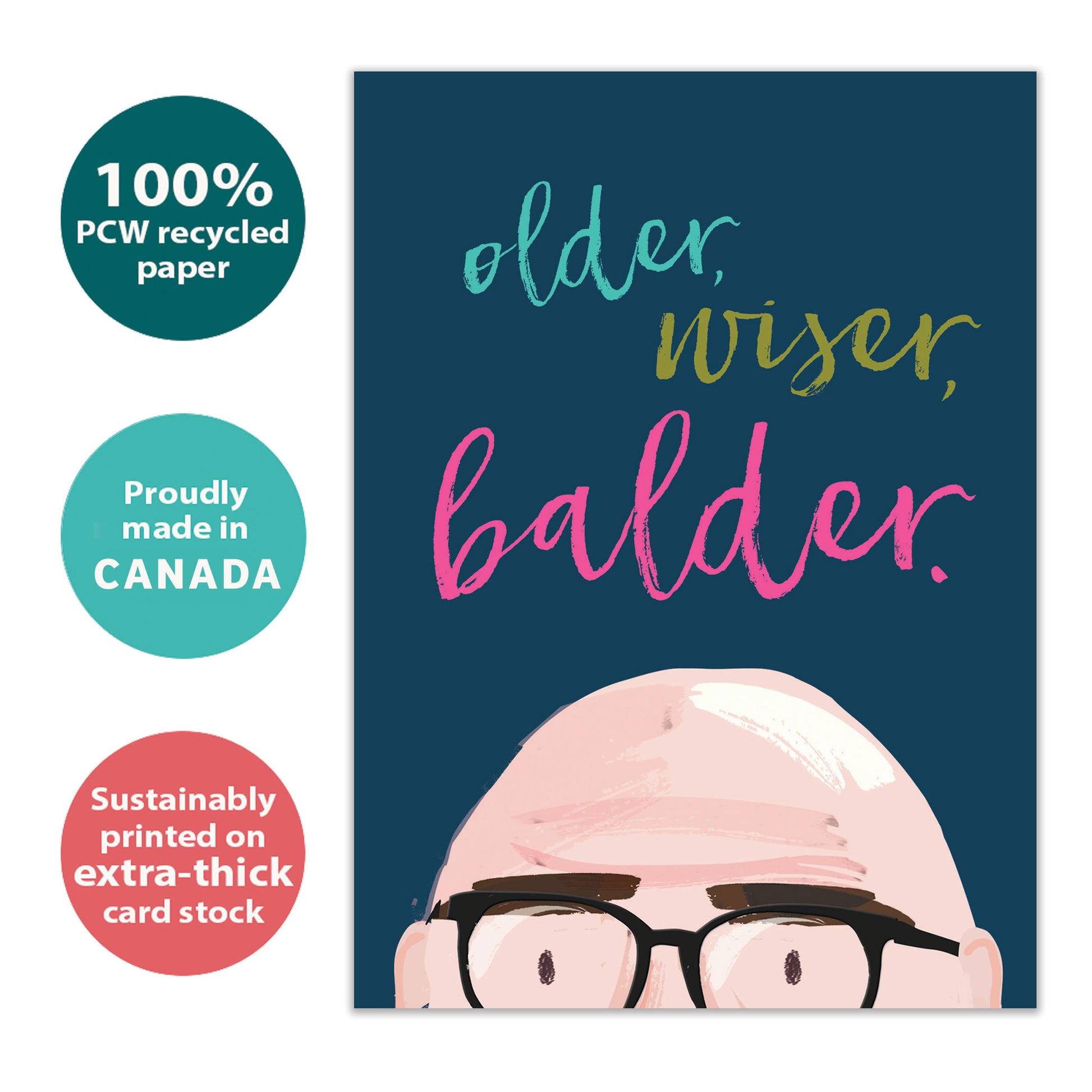 Front view of a Birthday greeting card with the top of a bald man's head and the words "older, wiser, balder", highlighting its eco-friendly materials and made in Canada.