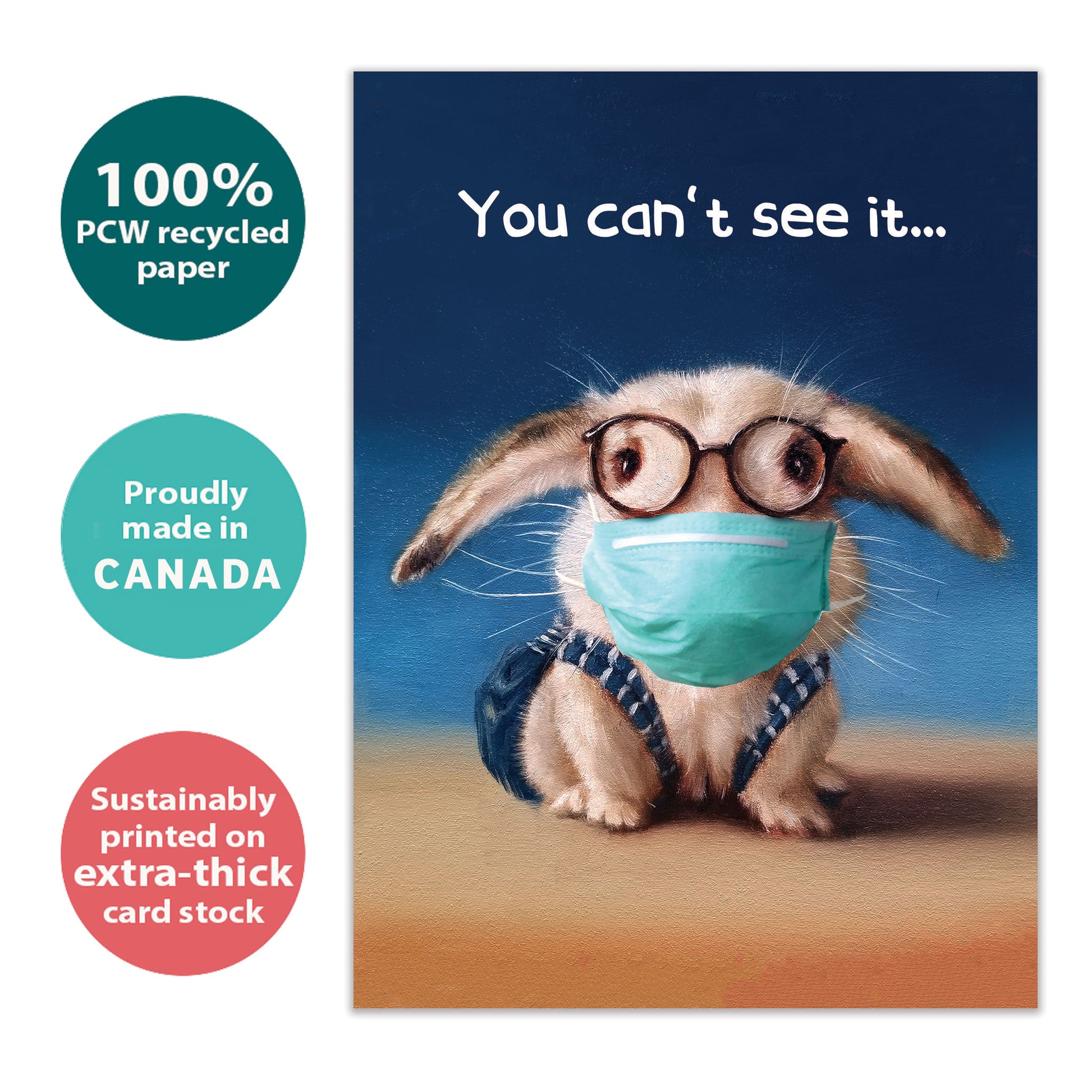 Front view of a Birthday greeting card with a bunny wearing a medical mask and the words "You can't see it...", highlighting its eco-friendly materials and made in Canada.