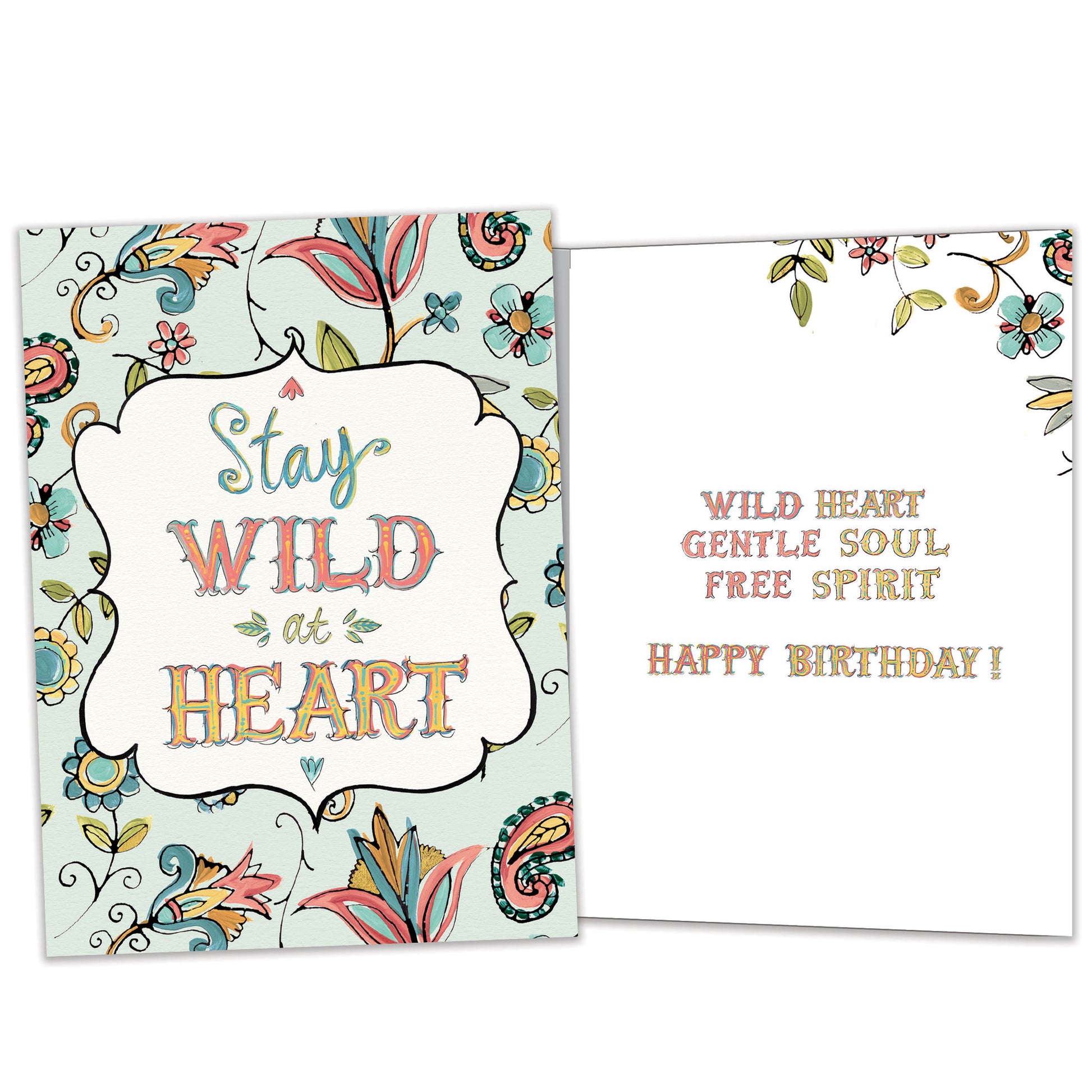 Front and inside view of a Birthday greeting card featuring a floral design surrounding the words "stay wild at heart", with matching design details inside.