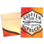 Front view of a Birthday greeting card featuring a colourful background with a message about being happier than a millennial, with a matching envelope.