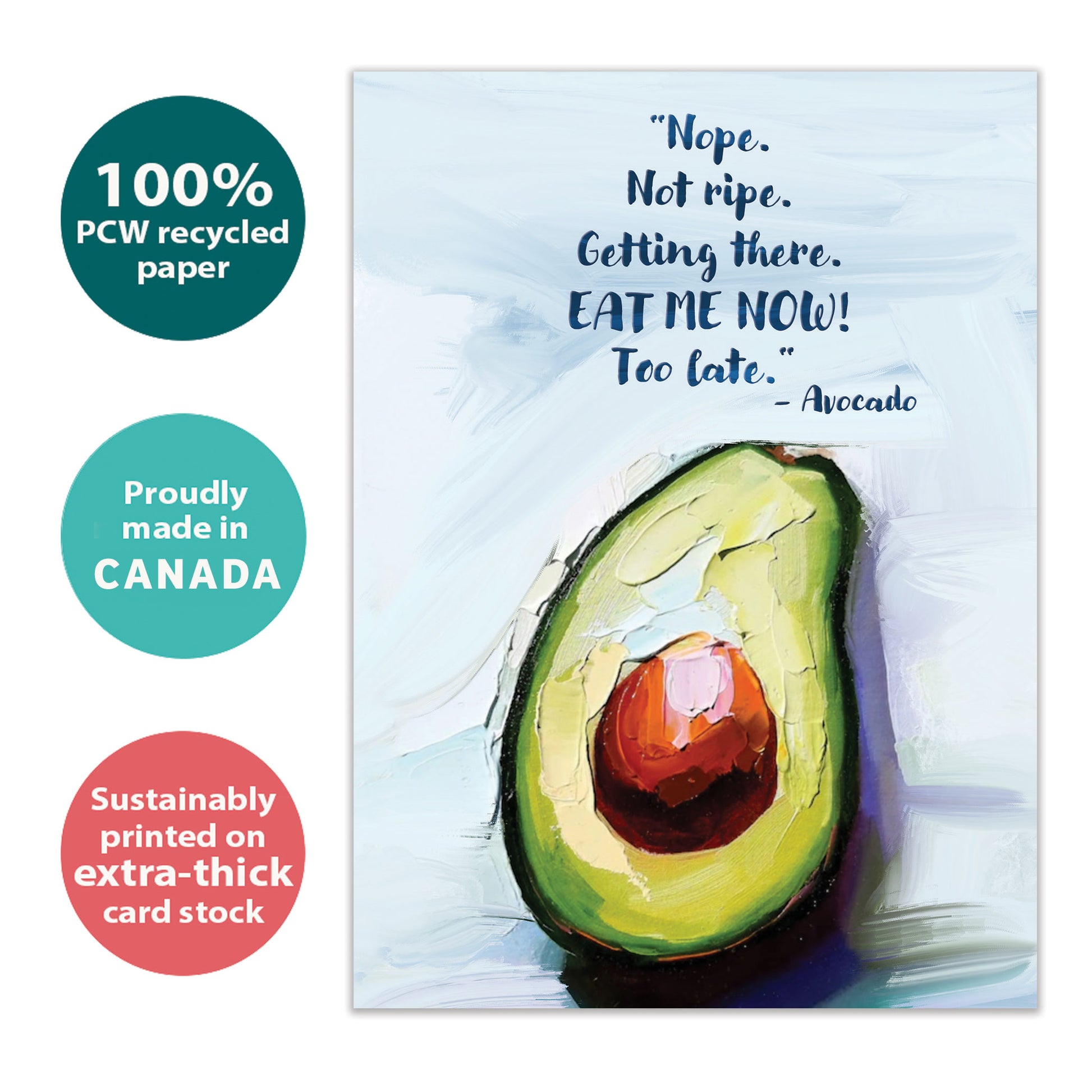 Front view of a Birthday greeting card with an avocado and a funny message about being ripe, highlighting its eco-friendly materials and made in Canada.