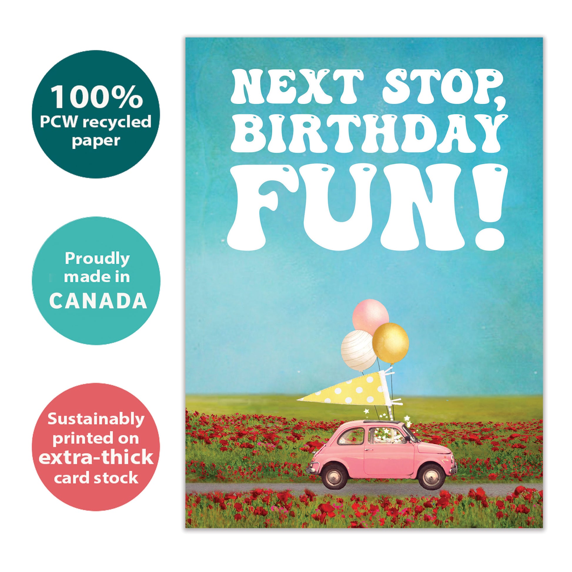 Front view of a Birthday greeting card with a car decorated with balloons and the message "next stop, birthday fun!", highlighting its eco-friendly materials and made in Canada.