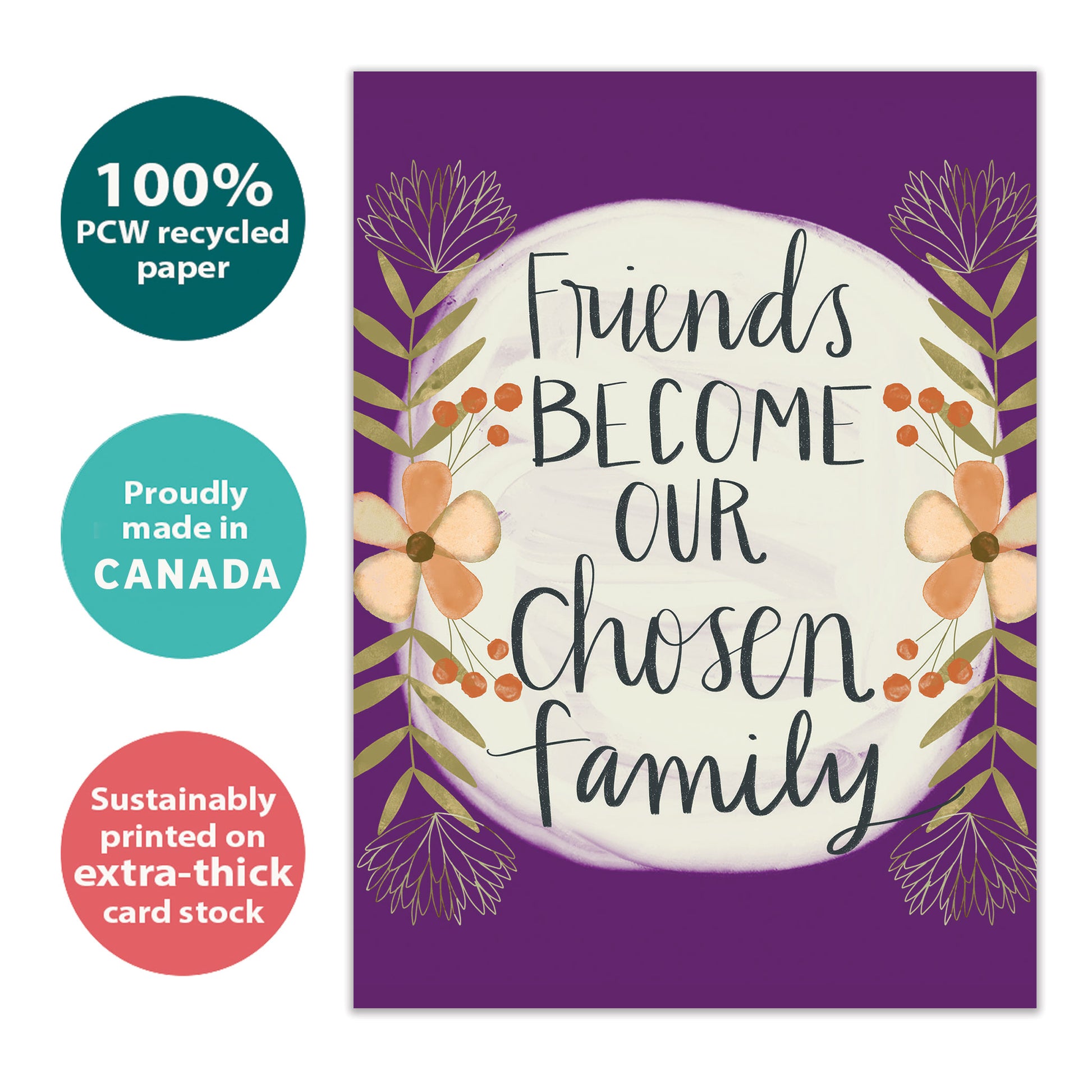 Front view of a birthday greeting card with the message "friends become our chosen family" surrounded by flowers on a purple background, highlighting its eco-friendly materials and made in Canada.