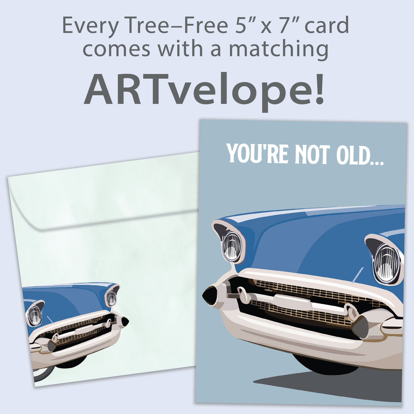 Front view of a birthday greeting card featuring an illustration of a classic car with the message "you're not old...", with matching envelope artwork.