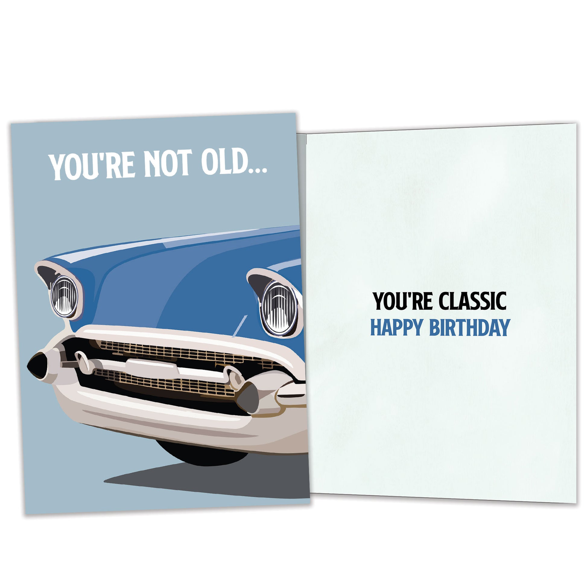 Front and inside view of a birthday greeting card featuring an illustration of a classic car with the message "you're not old...", with matching design details inside.