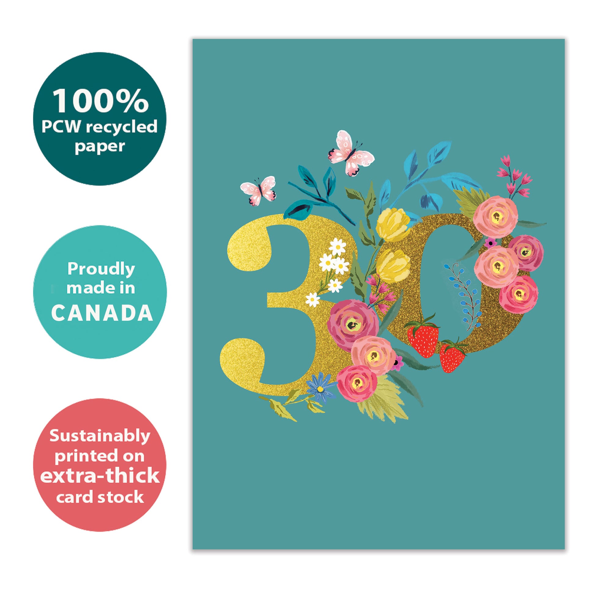 Front view of a Birthday greeting card with a large number 30 and floral accents on a teal background, highlighting its eco-friendly materials and made in Canada.