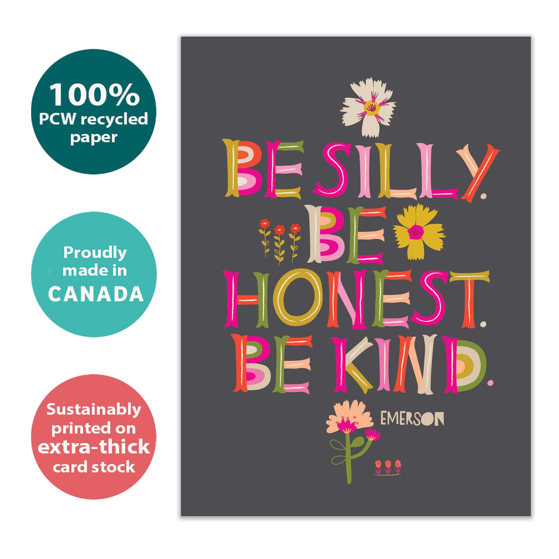 Front view of an All Occasion greeting card with a floral design and the message 'Be silly. Be Honest. Be kind.,' highlighting its eco-friendly materials and made in Canada.