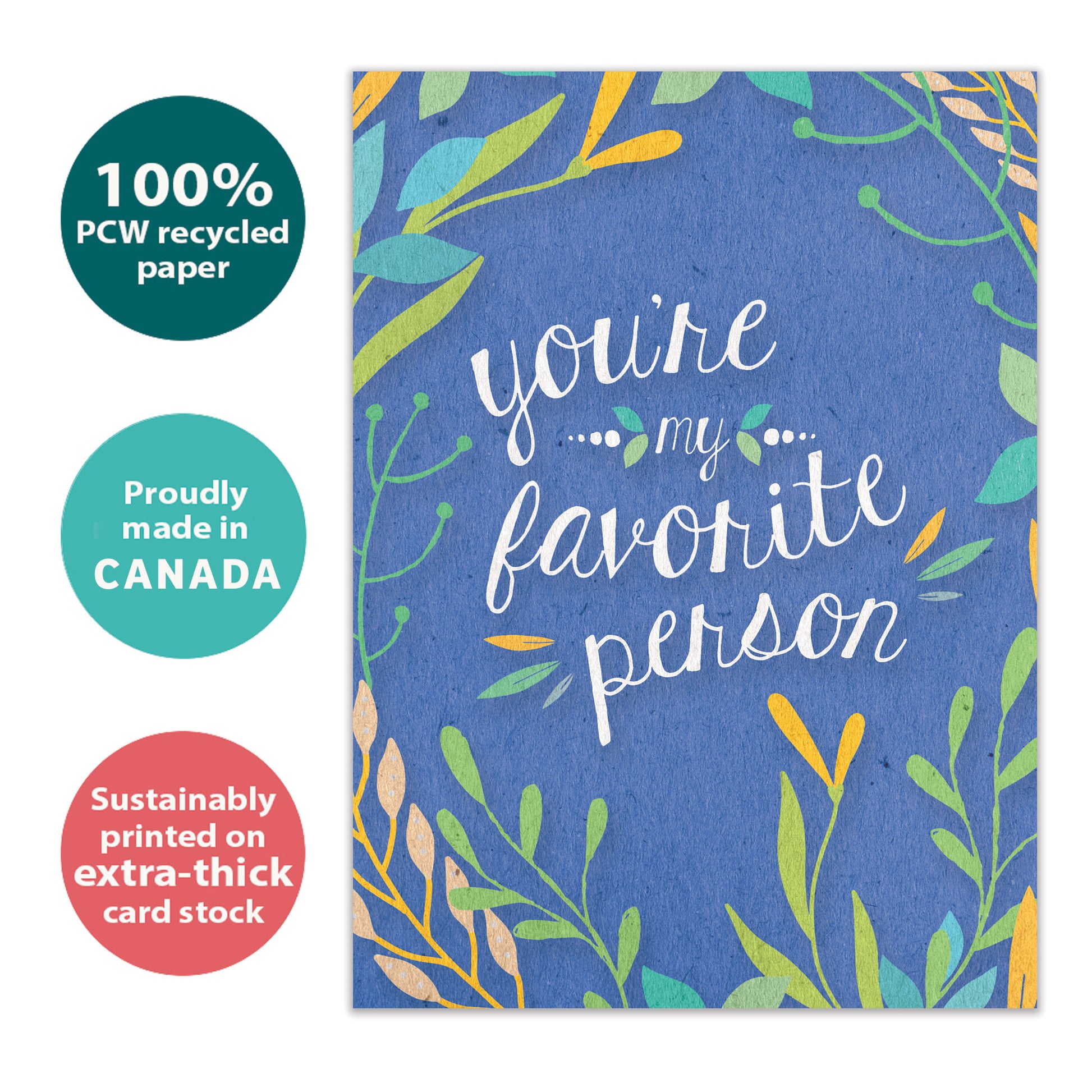 Front view of an All Occasion greeting card with the message 'You're my favorite person' surrounded by foliage in soft colours on a blue background, highlighting its eco-friendly materials and made in Canada.