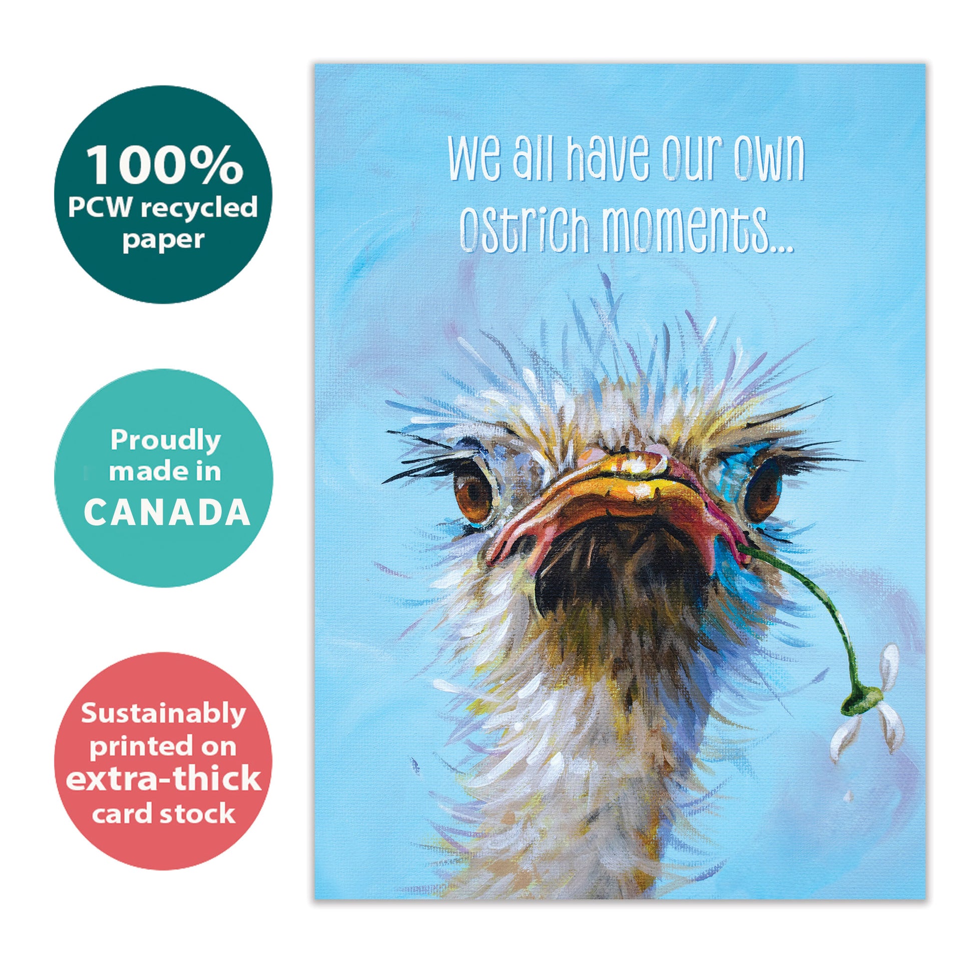 Front view of a Birthday greeting card with an illustrated ostrich face and the message "we all have our own ostrich moments...", highlighting its eco-friendly materials and made in Canada.