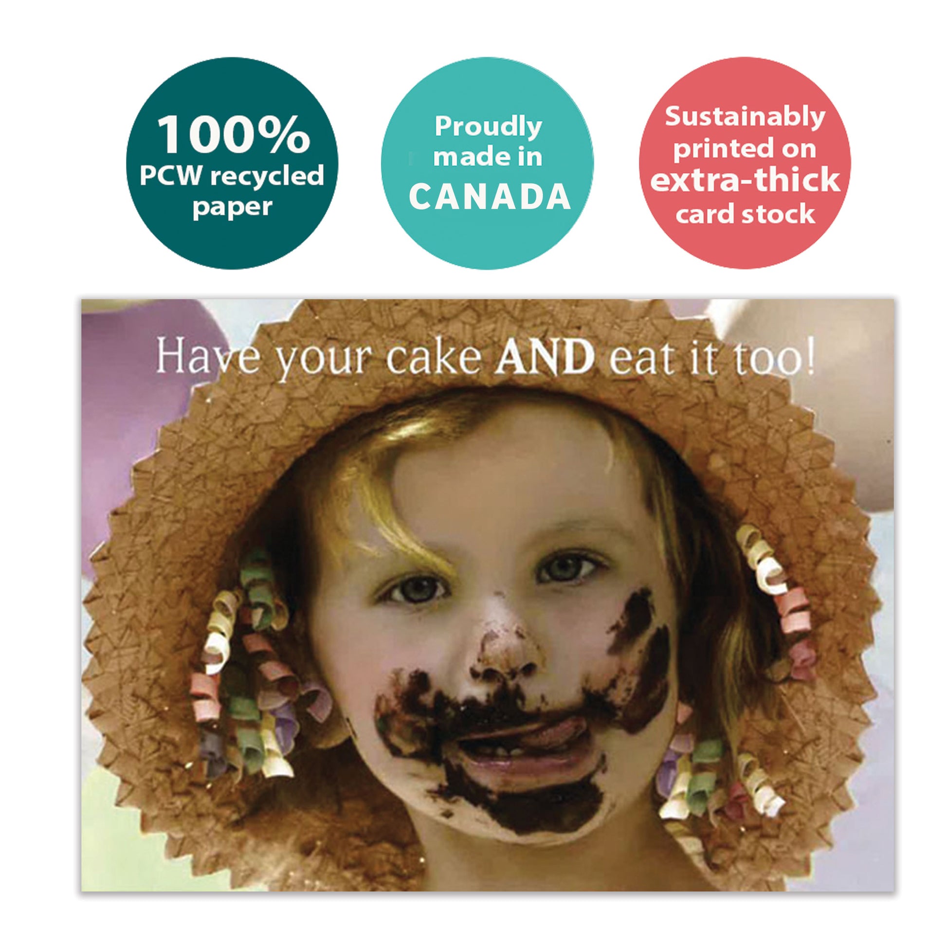Front view of a Birthday greeting card with a close-up of a girl with cake on her face and a message about eating cake, highlighting its eco-friendly materials and made in Canada.