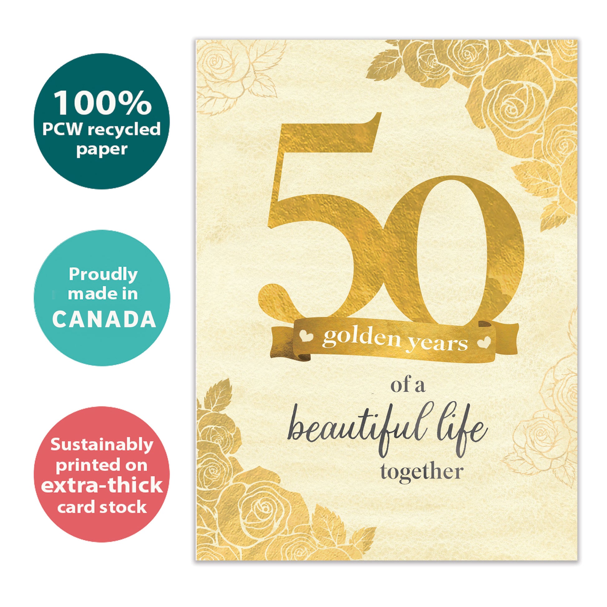 Front view of an Anniversary greeting card with "50 golden years of a beautiful life together" in gold writing, highlighting its eco-friendly materials and made in Canada.