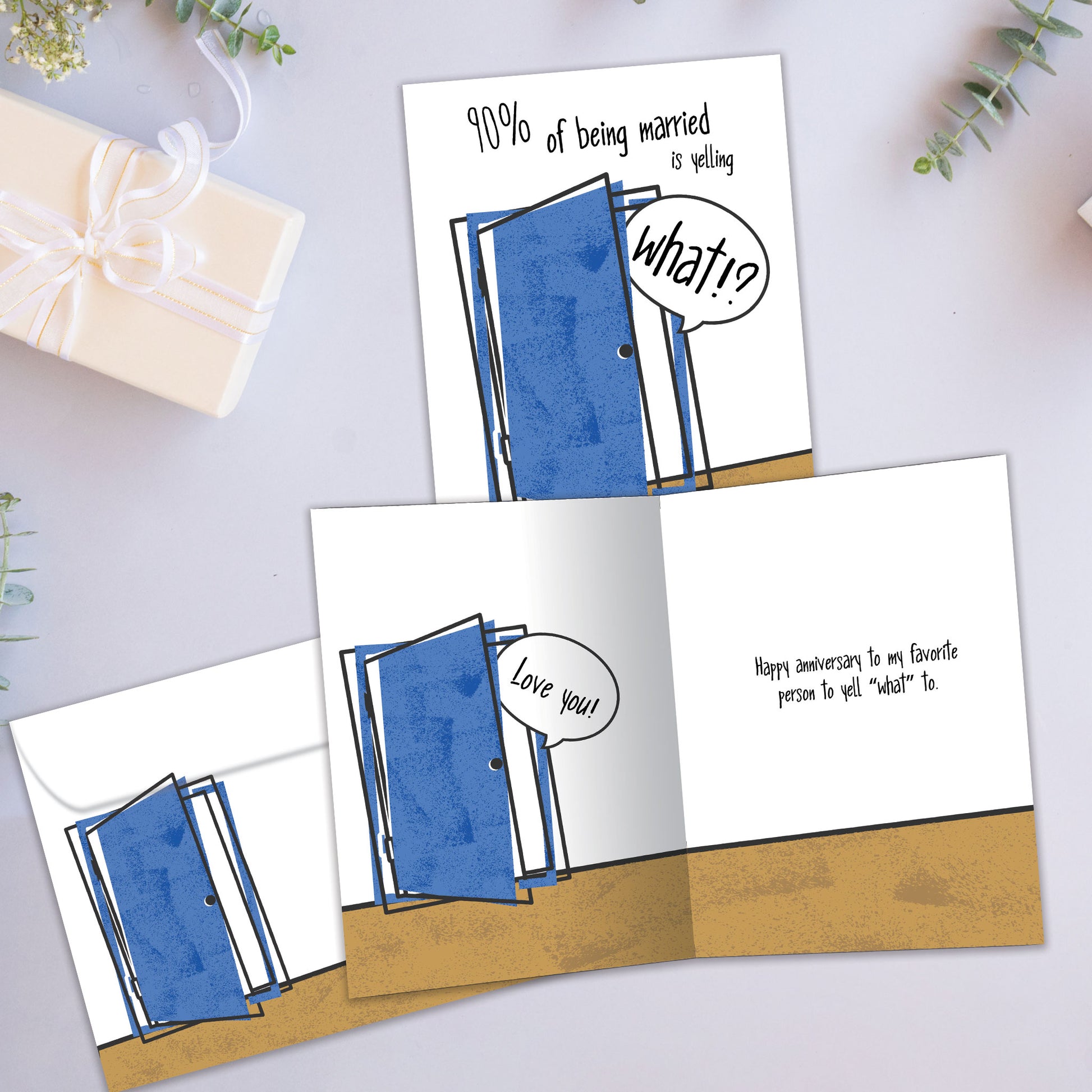 Front and inside view of an Anniversary greeting card showcasing the message "90 percent of being married is yelling 'What?' from the other rooms," with a matching envelope.