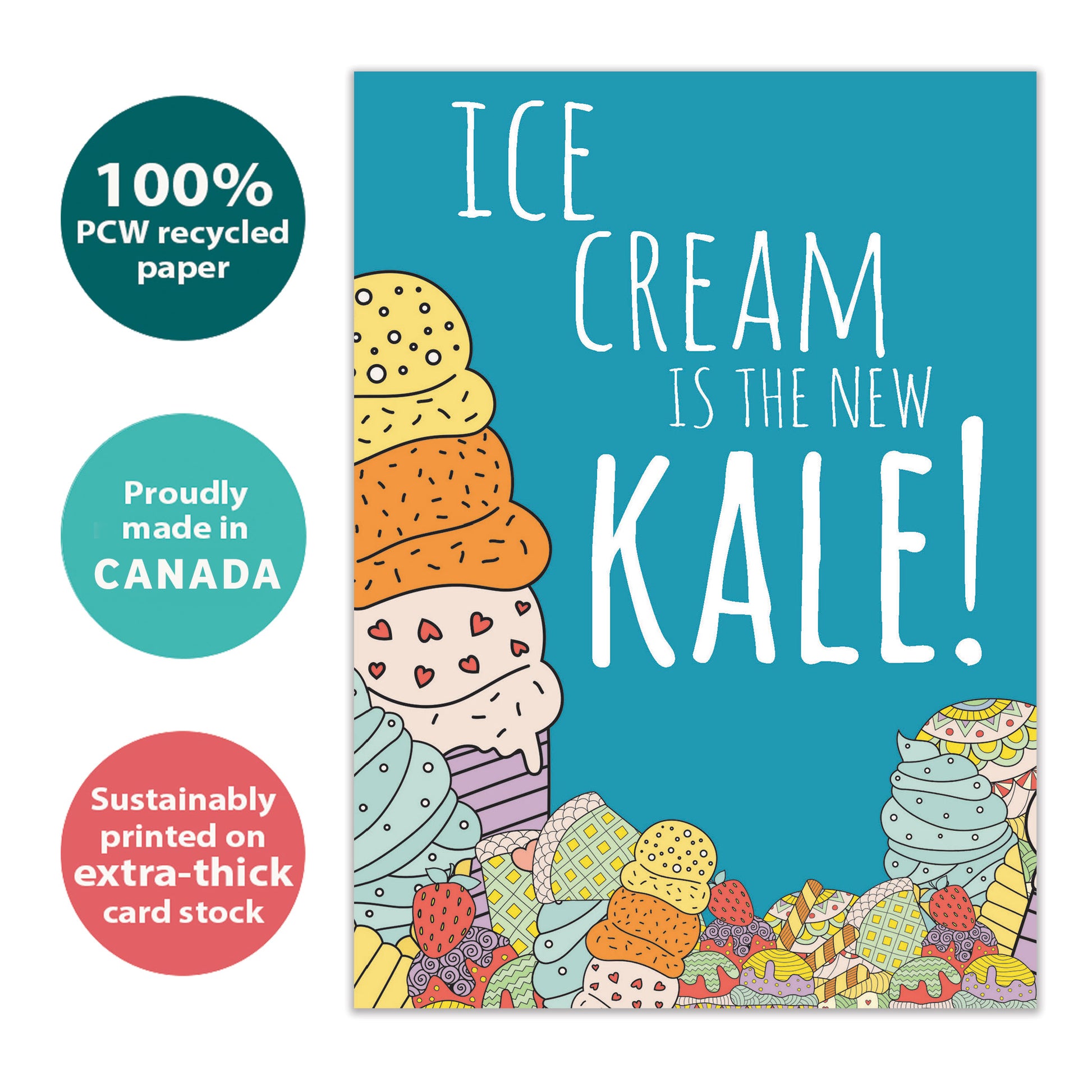 Front view of a Birthday greeting card with the message "Ice cream is the new kale!", highlighting its eco-friendly materials and made in Canada.