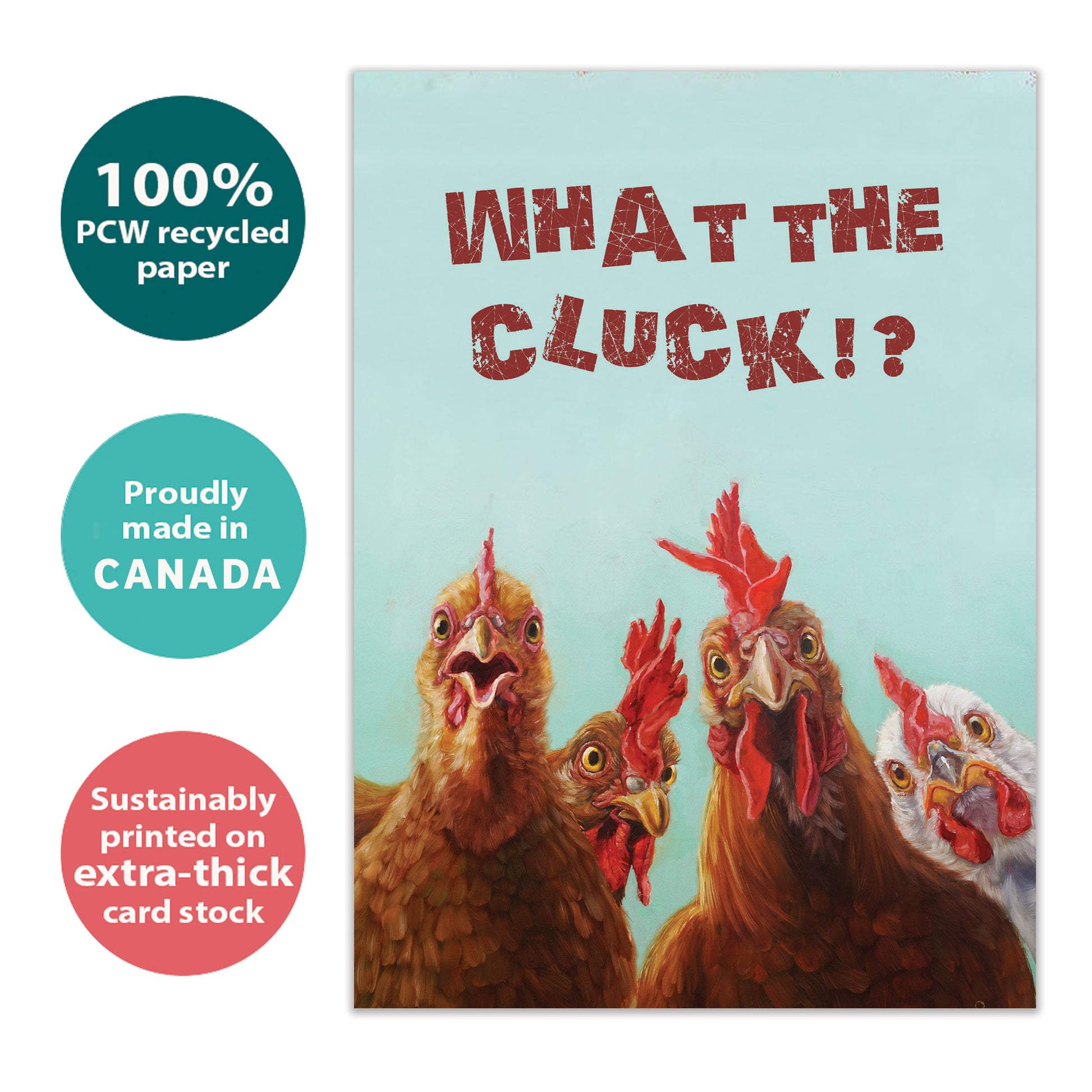 Front view of a Birthday greeting card featuring roosters and the message "What the cluck!?", highlighting its eco-friendly materials and made in Canada.