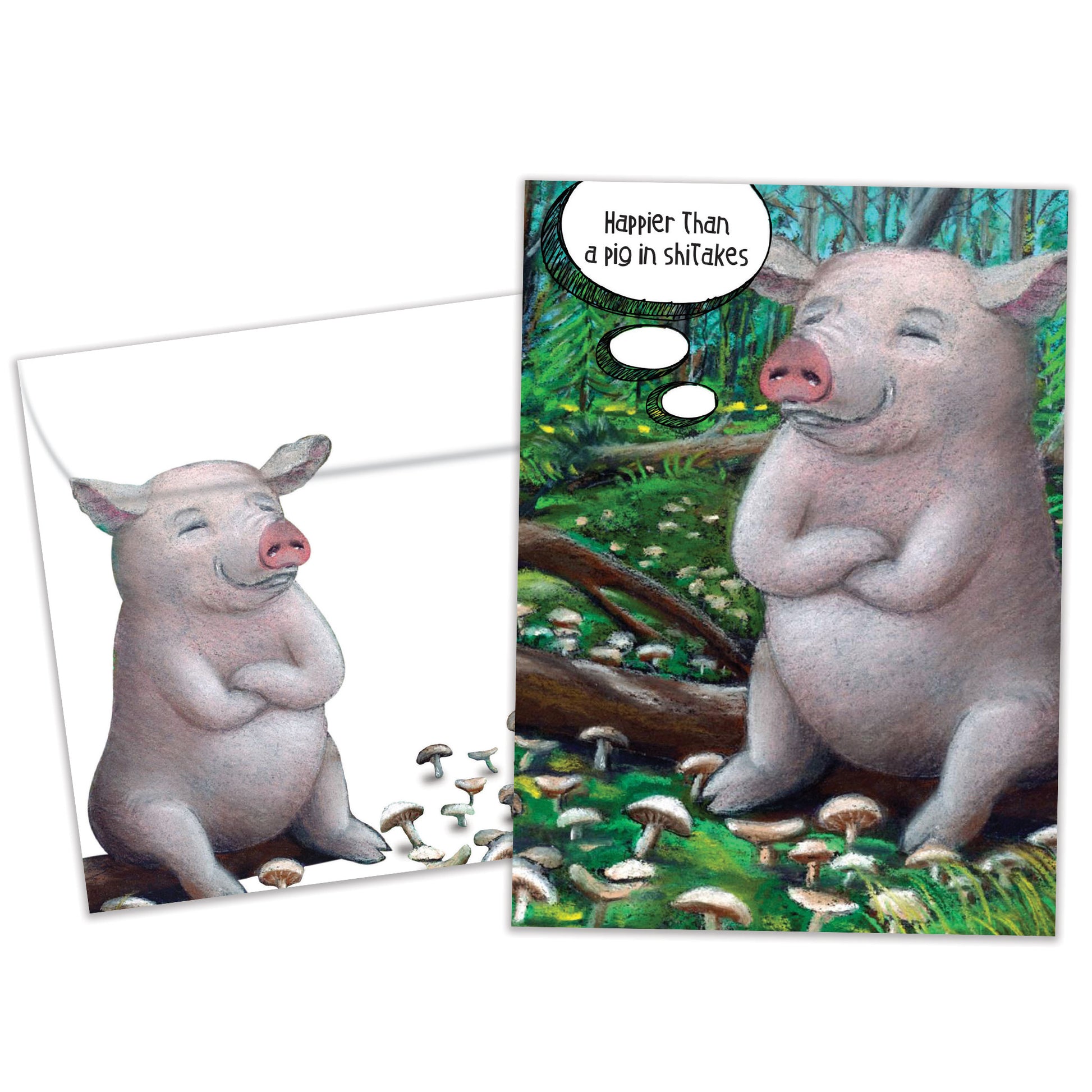 Front view of a Birthday greeting card and matching envelope featuring a happy pig sitting on a log with the message "Happier than a pig in shiitakes."